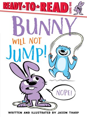 cover image of Bunny Will Not Jump!: Ready-to-Read Level 1
